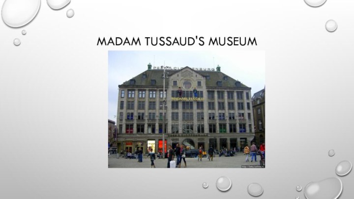 Madam Tussaud's Museum