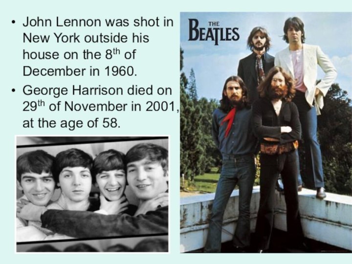 John Lennon was shot in New York outside his house on the