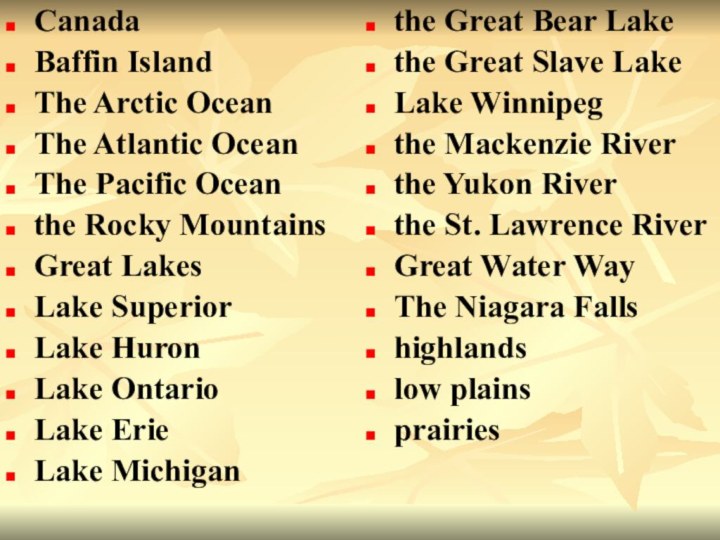 CanadaBaffin IslandThe Arctic OceanThe Atlantic OceanThe Pacific Oceanthe Rocky MountainsGreat LakesLake SuperiorLake