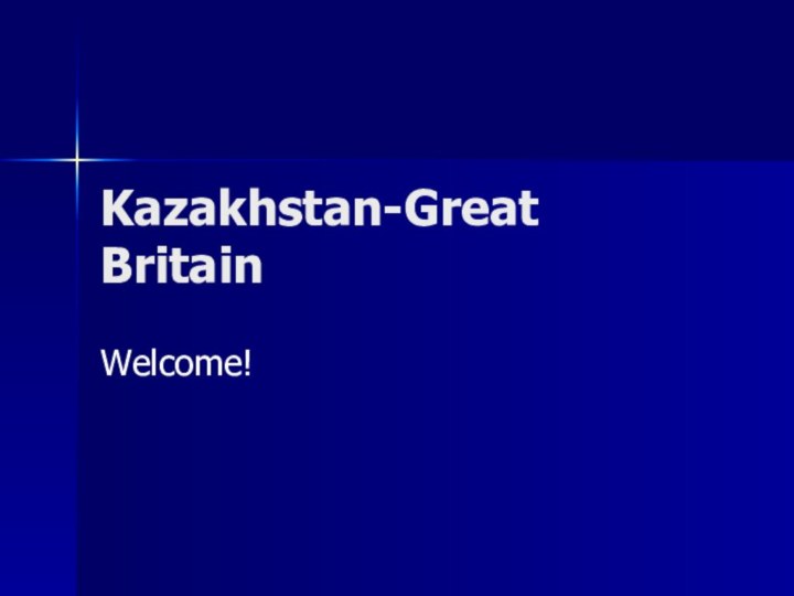 Kazakhstan-Great BritainWelcome!