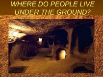 Where do people live under the ground