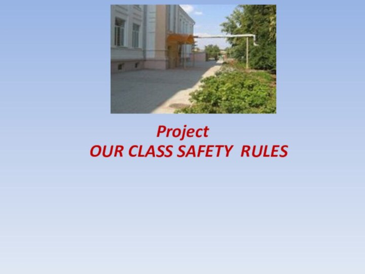 Project OUR CLASS SAFETY RULES
