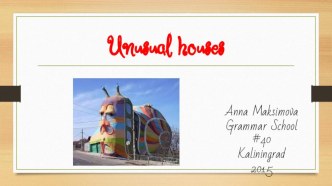 Презентация по Английскому языку по теме Unusual Houses