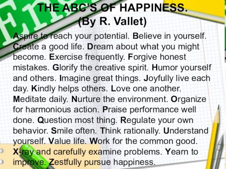 THE ABC’S OF HAPPINESS. (By R. Vallet) Aspire to reach your