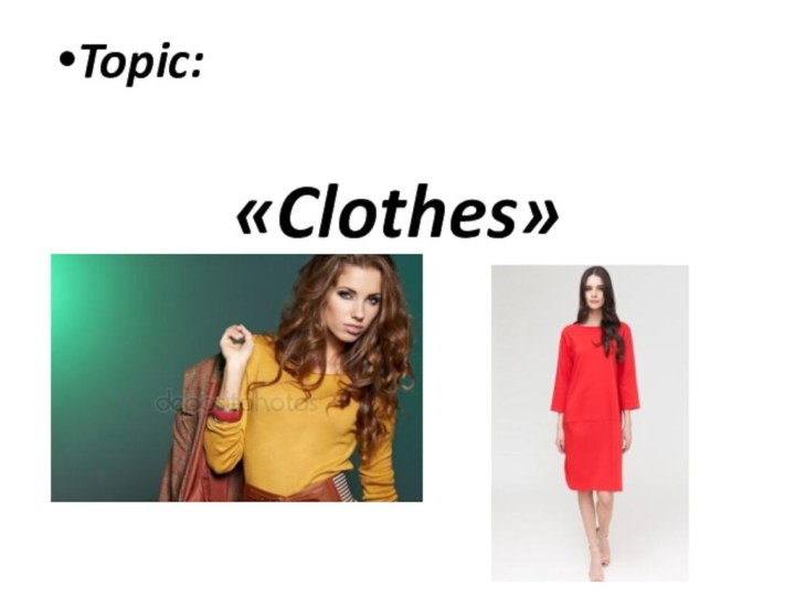 Topic:«Clothes»