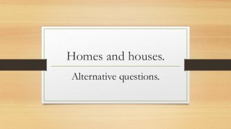Презентация по английскому языку на тему Alternative questions (6 класс)