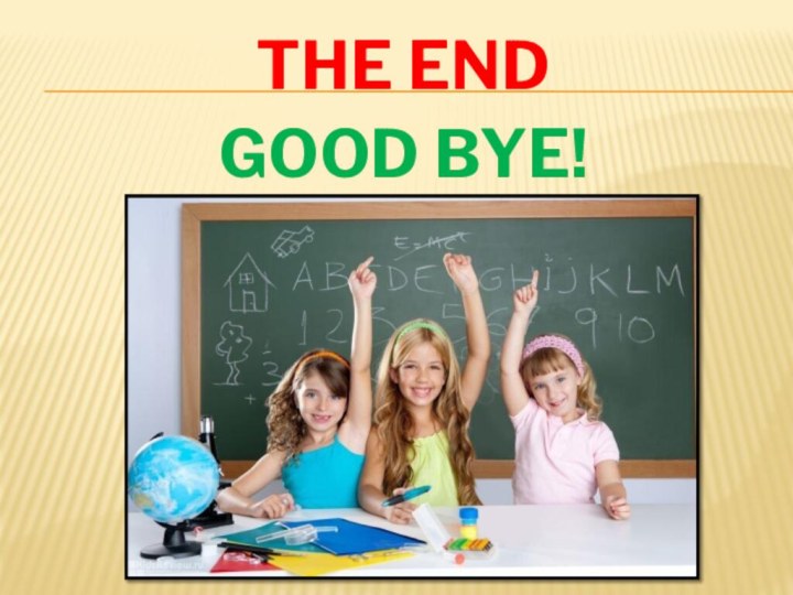 The endGOOD BYE!