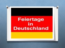 Презентация по немецкому языку на тему Feiertage in Deutschland