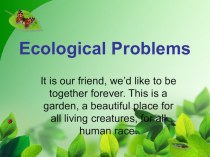 Ecological problems (презентация по английскому языку)