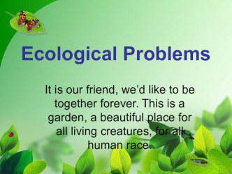 Ecological problems (презентация по английскому языку)