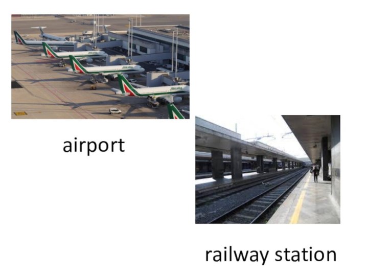 airport              railway station