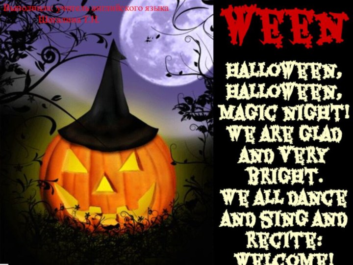 Happy Halloween  Halloween, Halloween, magic night! We are glad and very