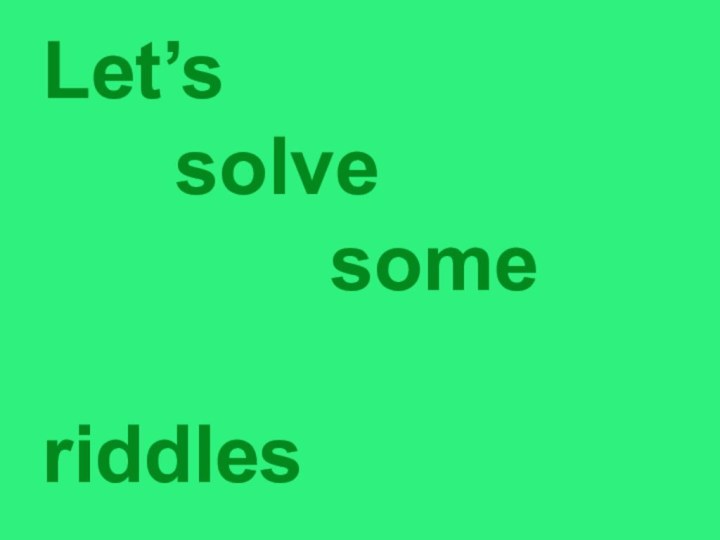 Let’s     solve
