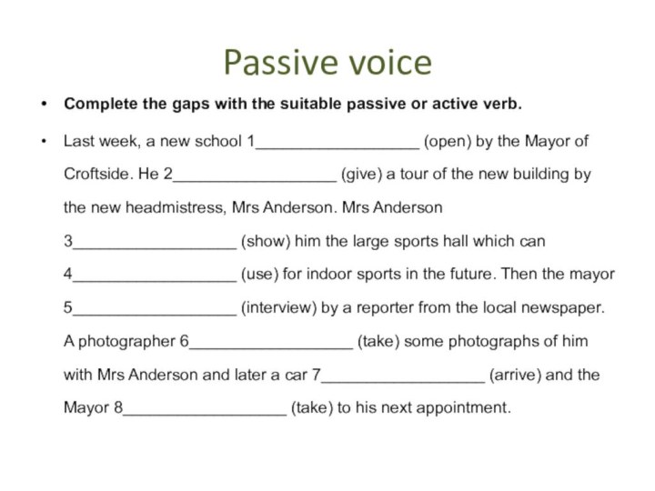 Passive voiceComplete the gaps with the suitable passive or active verb. Last