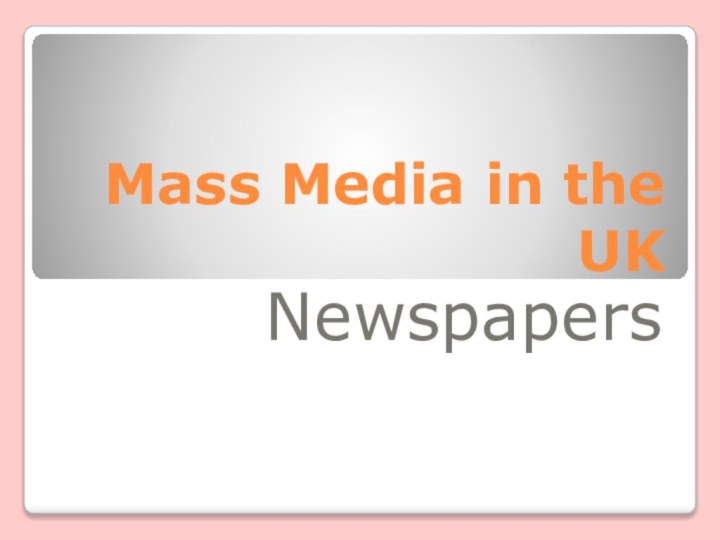 Mass Media in the UKNewspapers