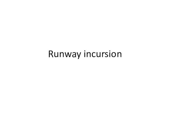 Runway incursion