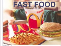 Презентация по английскому языку Fast Food