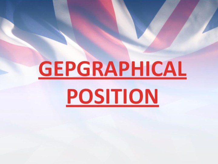 GEPGRAPHICAL POSITION