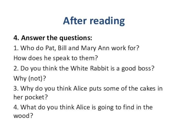 After reading4. Answer the questions:1. Who do Pat, Bill and Mary Ann