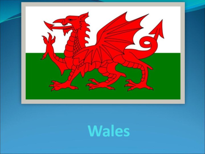 Wales