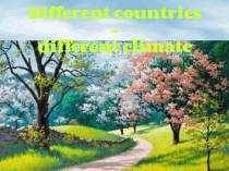 Презентация по английскому языку на тему  Different countries - different climate