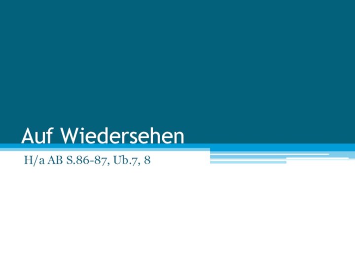 Auf WiedersehenH/a AB S.86-87, Ub.7, 8