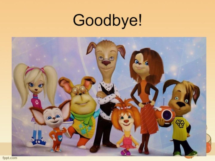 Goodbye!