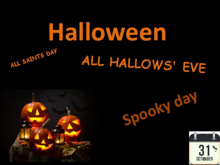 HalloweenSpooky dayALL HALLOWS' EVEALL SAINTS DAY