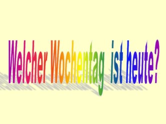 Урок немецкого языка Какой сегодня день? презентация к уроку по иностранному языку (2 класс)