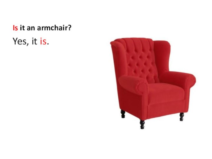 Is it an armchair?Yes, it is.