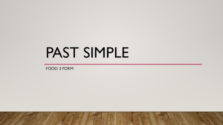 Past SimpleFood 3 form