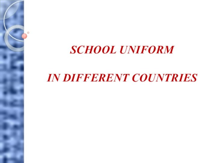 SCHOOL UNIFORM IN DIFFERENT COUNTRIES