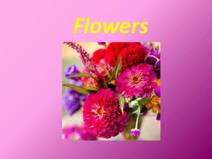 Flowers