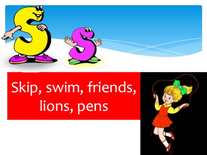 Skip, swim, friends, lions, pens