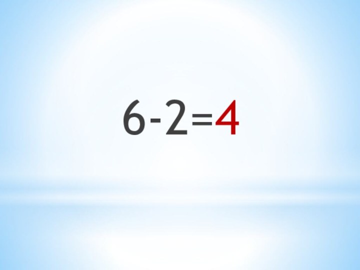 6-2=4