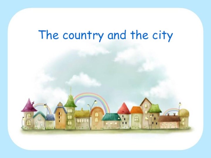 The country and the city