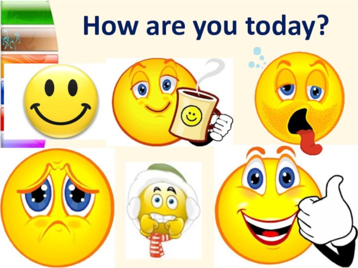 How are you today?