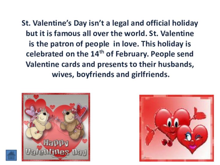 St. Valentine’s Day isn’t a legal and official holiday but it is