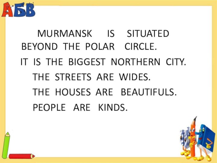 MURMANSK   IS   SITUATED