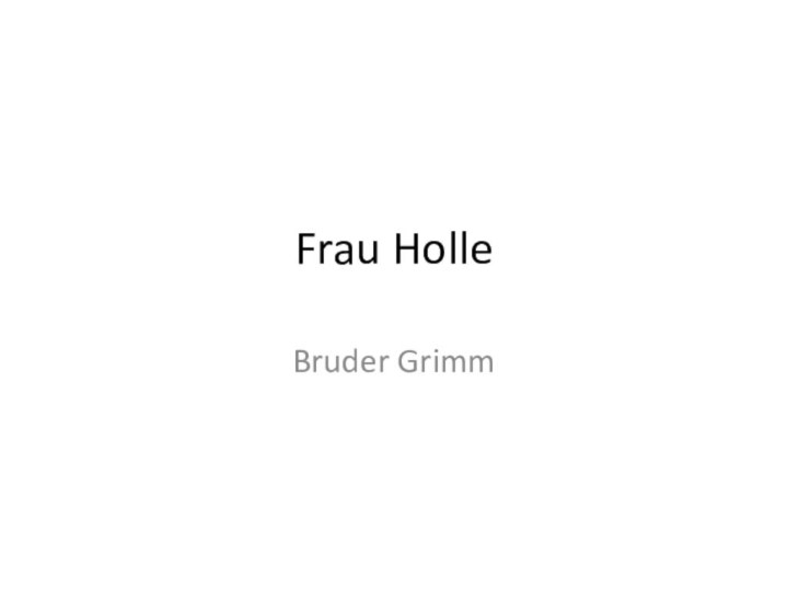 Frau HolleBruder Grimm