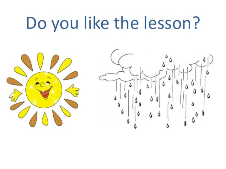 Do you like the lesson?