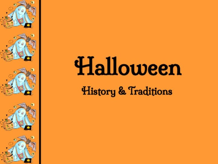 Halloween History & Traditions