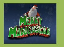 Творческий проект по теме Рождественский Мадагаскар для обучающихся 4 класса методическая разработка по иностранному языку (4 класс) по теме