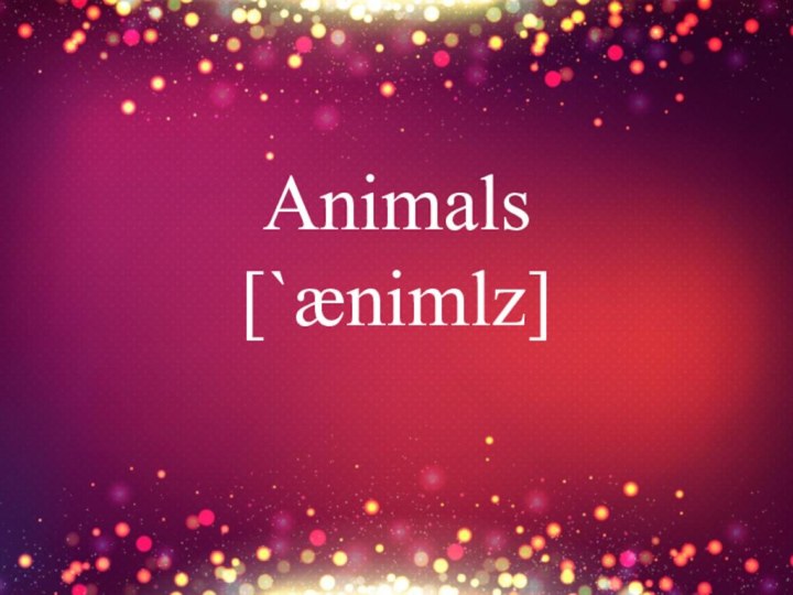 Animals [`ænimlz]