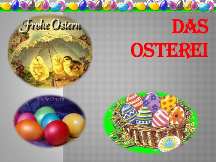 DAS OSTEREI 