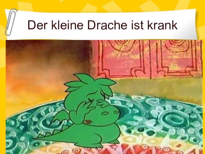 Der kleine Drache ist krank