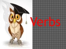 Презентация по английскому языку Verbs презентация к уроку (старшая группа)