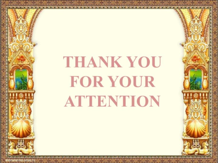 THANK YOU FOR YOUR ATTENTION