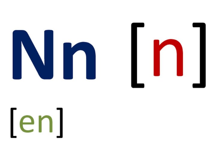 Nn	[en]					[n]