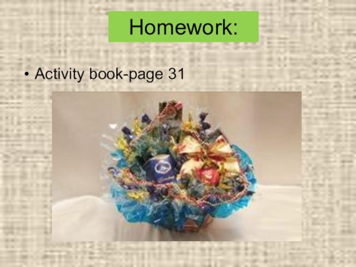 Homework:Activity book-page 31